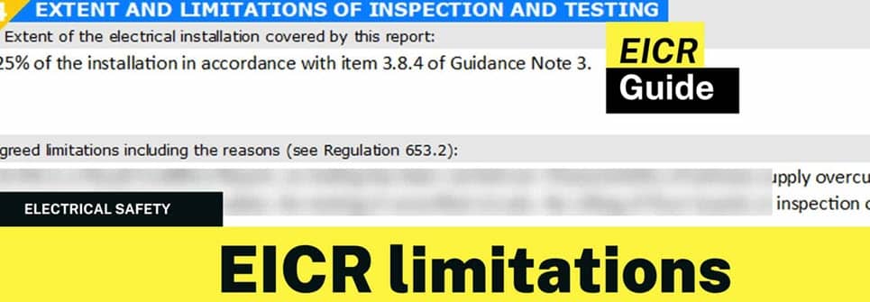 The operational and agreed EICR limitations stated in your EICR test report.